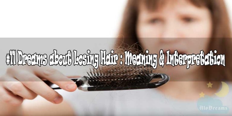 #11 Dreams about Losing Hair : Meaning & Interpretation