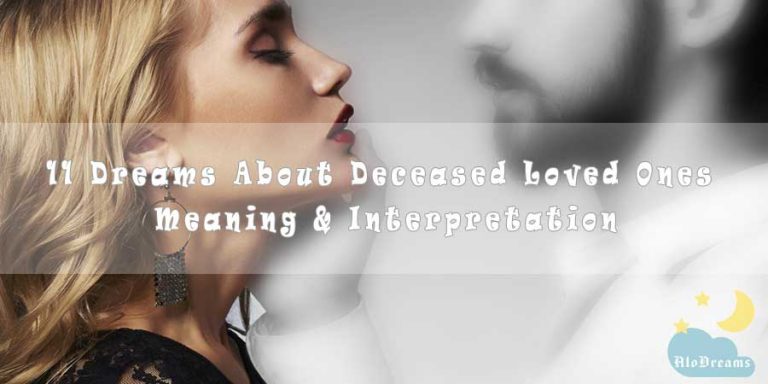 11 Dreams About Deceased Loved Ones - Meaning & Interpretation