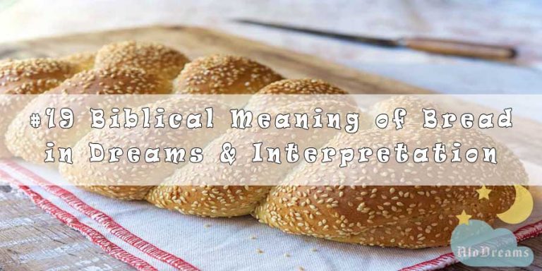 #19 Biblical Meaning of Bread in Dreams & Interpretation