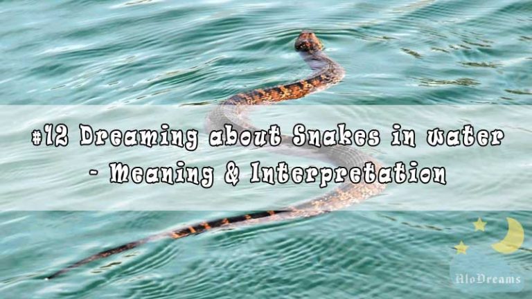#12 Dreaming about Snakes in water - Meaning & Interpretation