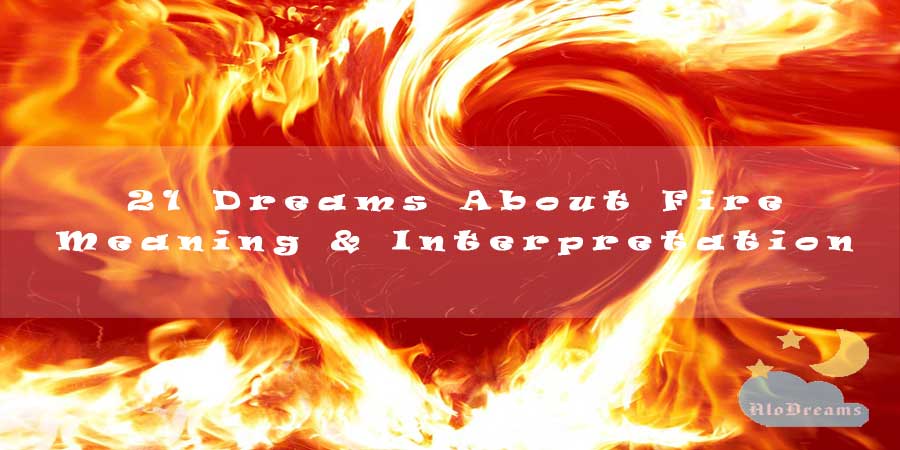 21 Dreams About Fire Meaning And Interpretation Dream Of Fire