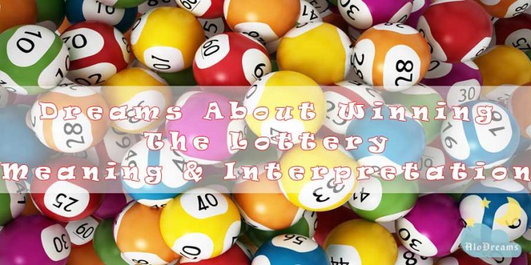 15 Dreams About Winning The Lottery - Meaning & Interpretation