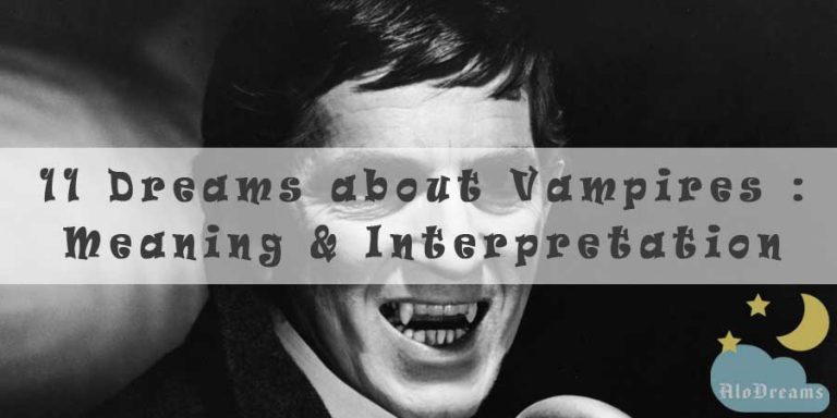 11 Dreams about Vampires : Meaning & Interpretation