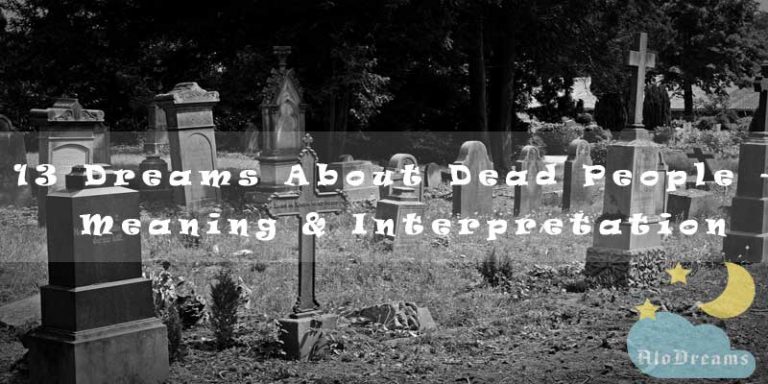 13 Dreams About Dead People - Meaning & Interpretation