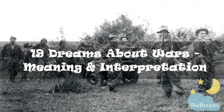19 Dreams About Wars - Meaning & Interpretation