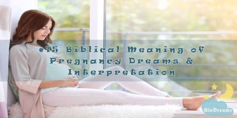 #15 Biblical Meaning of Pregnancy Dreams & Interpretation