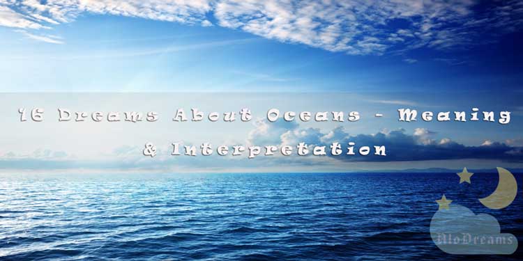 16 Dreams About Oceans – Meaning & Interpretation