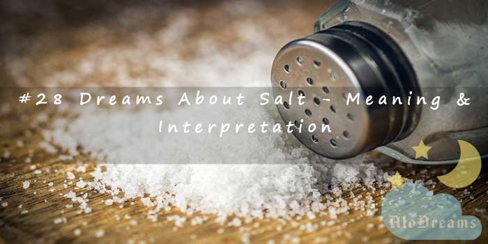 #28 Dreams About Salt - Meaning & Interpretation