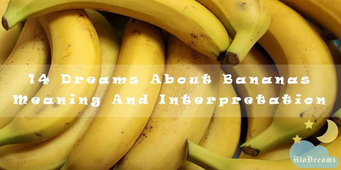14 Dreams About Bananas – Meaning &amp; Interpretation