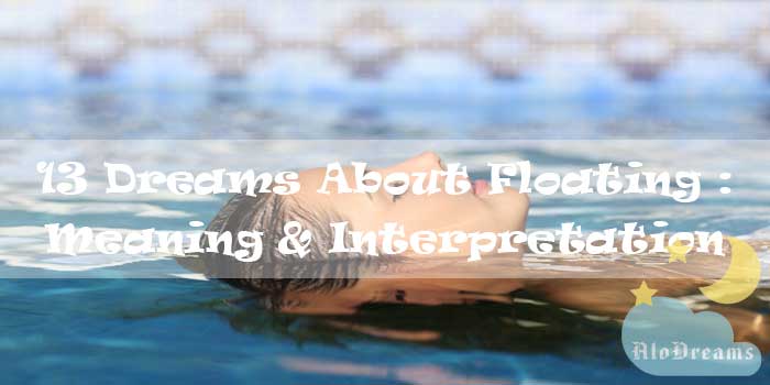 13 Dreams About Floating Meaning And Interpretation