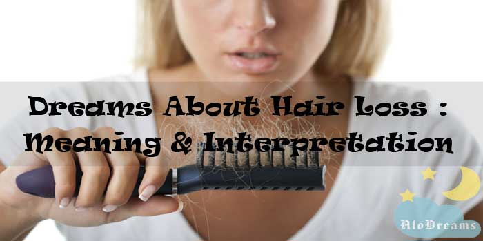 13 Dreams About Hair Loss : Meaning & Interpretation