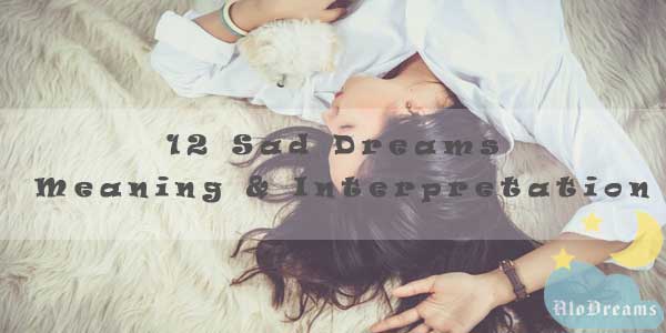 12 Sad Dreams Meaning Interpretation