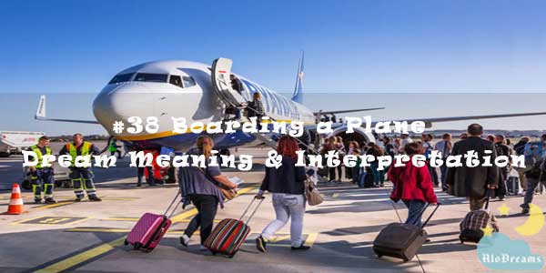 #38 Boarding a Plane - Dream Meaning & Interpretation