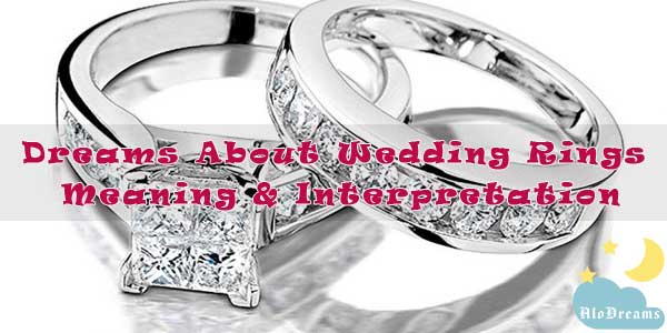 11 Dreams About Wedding Rings Meaning Interpretation