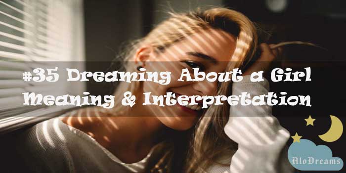 #35 Dreaming About a Girl - Meaning & Interpretation
