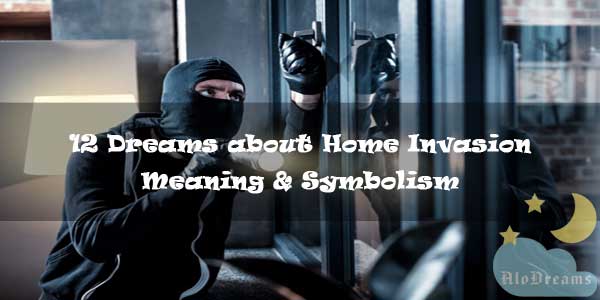 12-dreams-about-home-invasion-meaning-interpretation