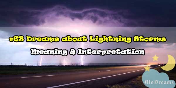 #63 Dreams about Lightning Storms : Meaning & Interpretation