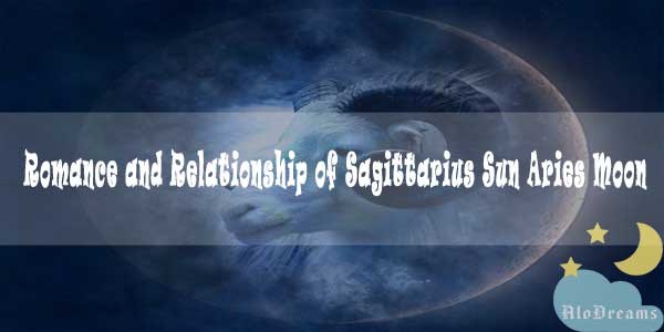 #78 Romance and Relationship of Sagittarius Sun Aries Moon
