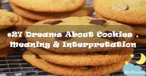 27-dreams-about-cookies-meaning-interpretation