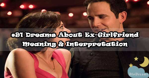 91-dreams-about-ex-girlfriend-meaning-interpretation