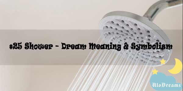 #25 Shower – Dream Meaning & Symbolism