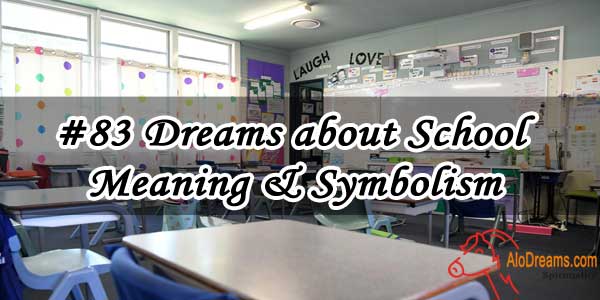 #83 Dreams about School : Meaning & Symbolism