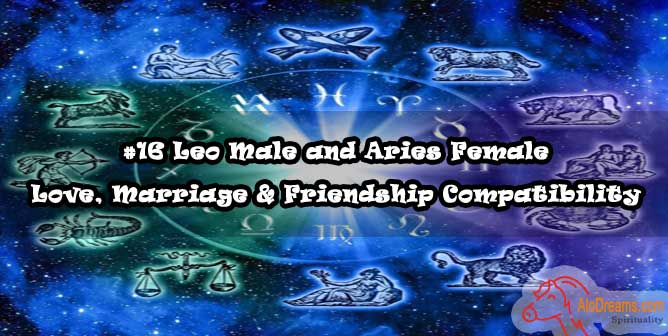 #16 Leo Male and Aries Female – Love, Marriage & Friendship Compatibility