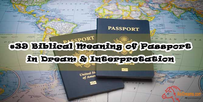 #39 Biblical Meaning of Passport in Dream & Interpretation