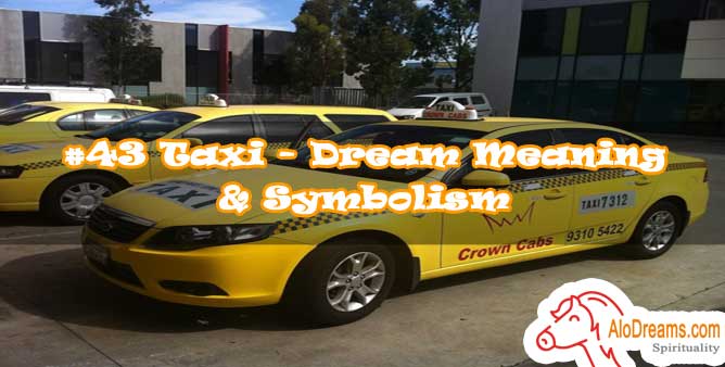 #43 Taxi - Dream Meaning & Symbolism