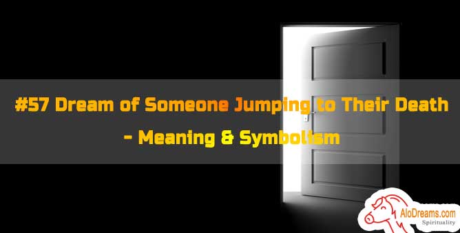 #57 Dream of Someone Jumping to Their Death - Meaning & Symbolism