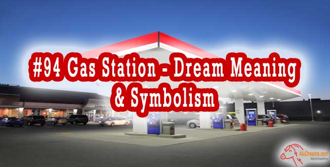 #94 Gas Station - Dream Meaning & Symbolism