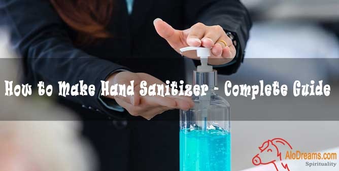 How to Make Hand Sanitizer - Complete Guide