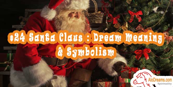 #24 Santa Claus : Dream Meaning & Symbolism