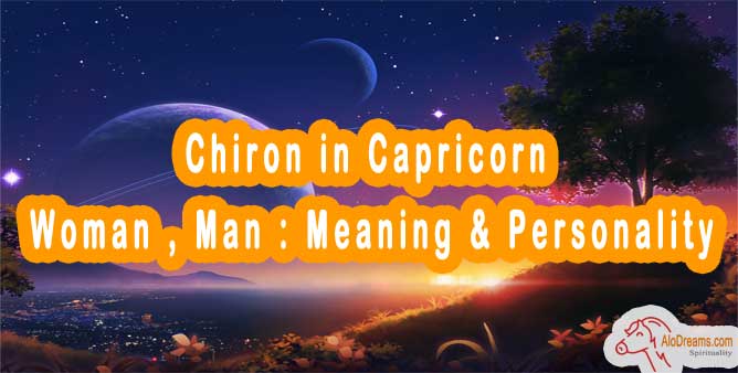 #99 Chiron in Capricorn - Woman , Man : Meaning & Personality