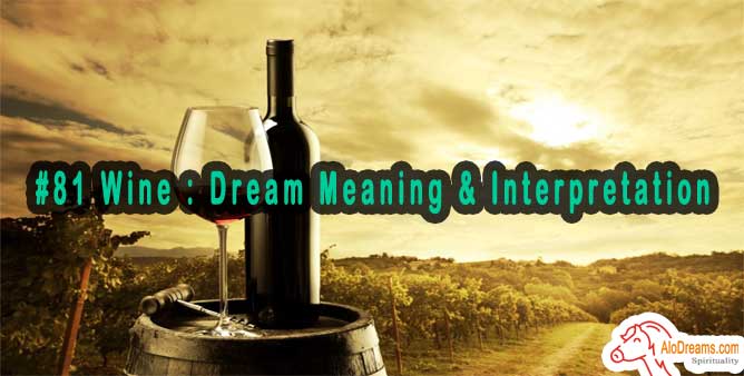 #81 Wine : Dream Meaning & Interpretation