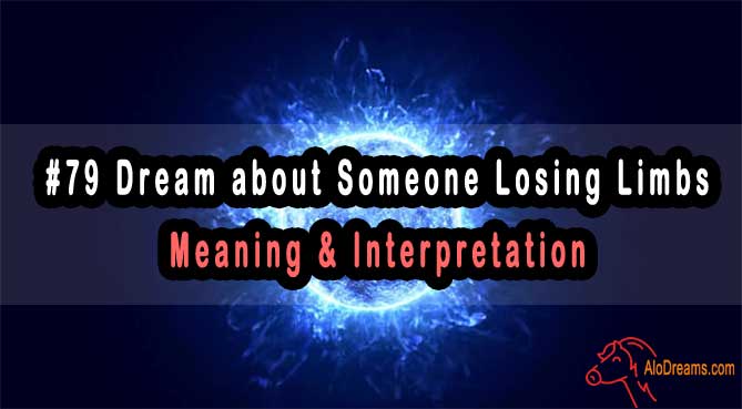 79-dream-about-someone-losing-limbs-meaning-interpretation