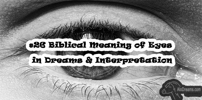 #26 Biblical Meaning of Eyes in Dreams & Interpretation