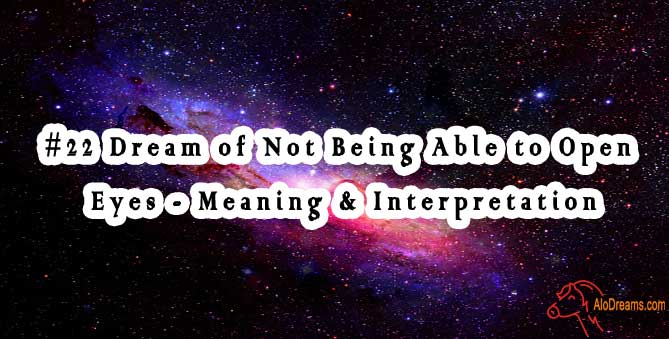 22-dream-of-not-being-able-to-open-eyes-meaning-interpretation