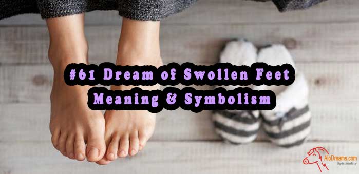 61-dream-of-swollen-feet-meaning-symbolism