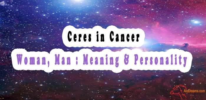 #66 Ceres in Cancer - Woman, Man : Meaning & Personality