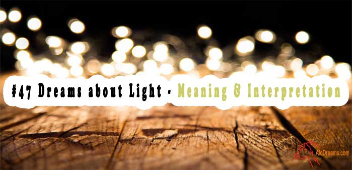 #47 Dreams about Light - Meaning & Interpretation