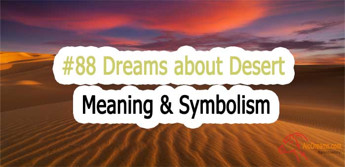 #88 Dreams about Desert - Meaning & Symbolism