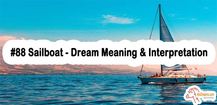 #88 Sailboat - Dream Meaning & Interpretation