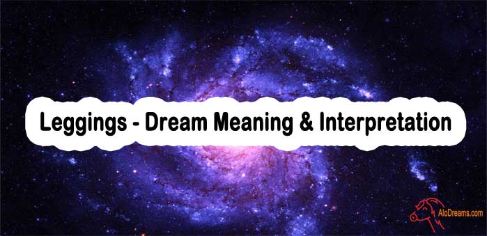 #56 Leggings - Dream Meaning & Interpretation