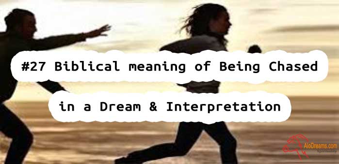 #27 Biblical meaning of Being Chased in a Dream & Interpretation