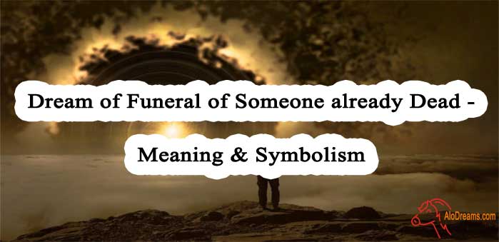 54-dream-of-funeral-of-someone-already-dead-meaning-symbolism