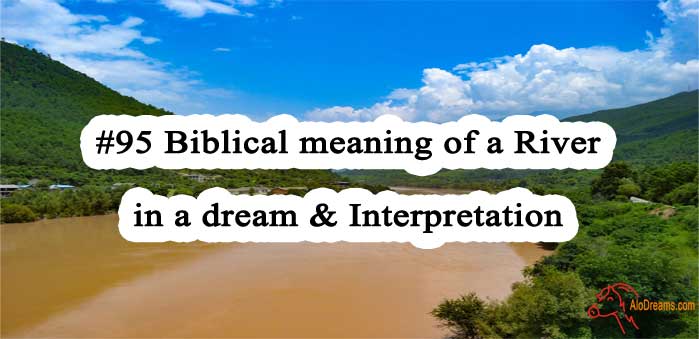 #95 Biblical meaning of a River in a dream & Interpretation