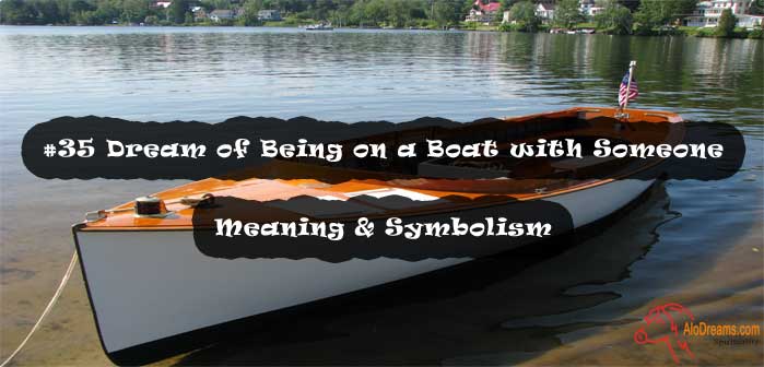 #35 Dream of Being on a Boat with Someone , Meaning & Symbolism