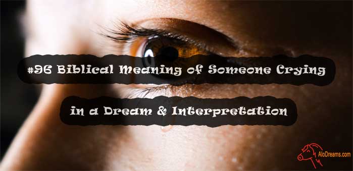 96-biblical-meaning-of-someone-crying-in-a-dream-interpretation