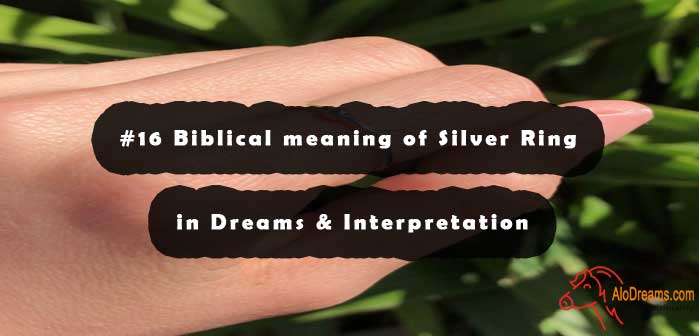 #16 Biblical meaning of Silver Ring in Dreams & Interpretation